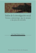 Estilos de la investigación social : técnicas, epistemología, algo de anarquía y una pizca de sociosofía