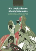 Sin tropicalismos ni exageraciones : La construcción de la imagen de Chile para la Exposición Iberoamericana de Sevilla de 1929