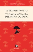 El primer Fausto / Todavía más allá del otro océano