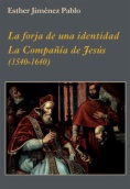 La forja de una identidad: la Compañía de Jesús (1540-1640)