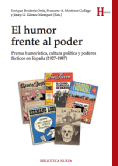El humor frente al poder : prensa humorística, cultura política y poderes fácticos en España (1927-1987)