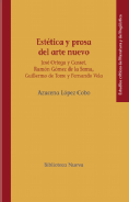 Estética y prosa del arte nuevo: José Ortega y Gasset, Ramón Gómez de la Sera, Guillermo de Torre y Fernando Vela