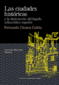 Las ciudades históricas y la destrucción del legado urbanístico español