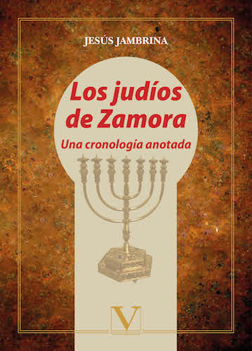 Los judíos de Zamora. Una cronología anotada