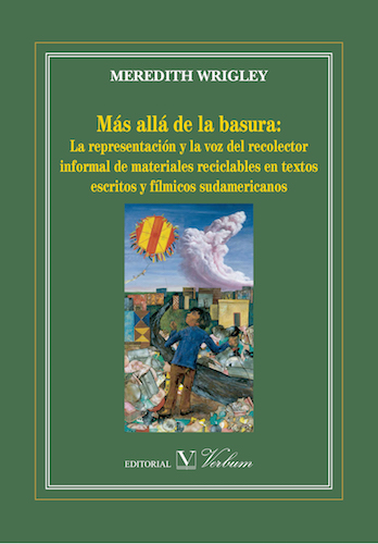 Más allá de la basura: la representación y la voz del recolector informal de materiales reciclables en textos escritos y fílmicos sudamericanos
