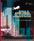Manual de gestión logística y del transporte y distribución de mercancías