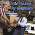 Mis vecinos = My neighbors