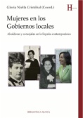 Mujeres en los gobiernos locales : alcaldesas y concejalas en la España contemporánea