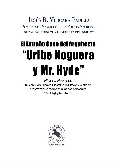 El extraño caso del arquitecto Uribe Noguera y Mr. Hyde