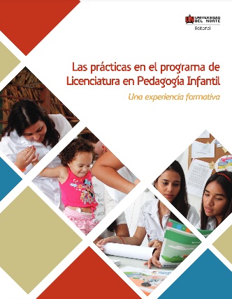Las prácticas en el programa de Licenciatura en Pedagogía Infantil : una experiencia formativa
