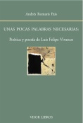 Unas pocas palabras necesarias : Poética y poesía de Luís Felipe Vivanco