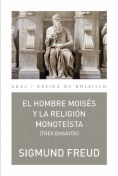 El hombre Moisés y la religión monoteísta: tres ensayos