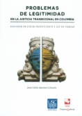 Problemas de legitimidad en la justicia transicional en Colombia: Facultad de Juicio Instituyente y Ley de Verdad