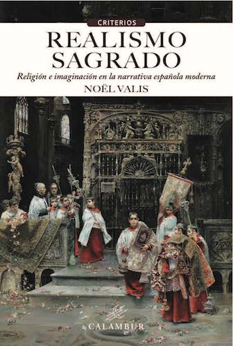 Realismo sagrado: religión e imaginación en la narrativa española moderna