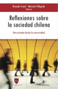 Reflexiones sobre la sociedad chilena : Una mirada desde la universidad