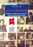 Lunes de Revolución. Literatura y cultura en los primeros años de la Revolución cubana
