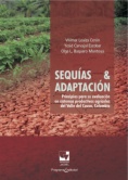 Sequías & adaptación : principios para su evaluación en sistemas productivos agrícolas del Valle del Cauca, Colombia