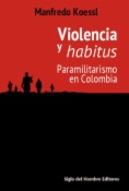 Violencia y habitus : Paramilitarismo en Colombia