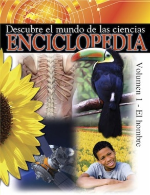 Descubre el mundo de las ciencias : Enciclopedia. Volumen 1: El hombre