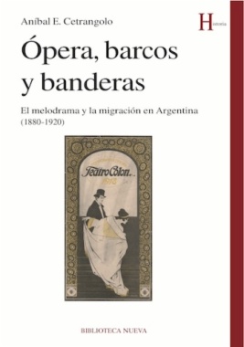 Imagen de apoyo de  Ópera, barcos y banderas : el melodrama y la migración en Argentina (1880-1920)