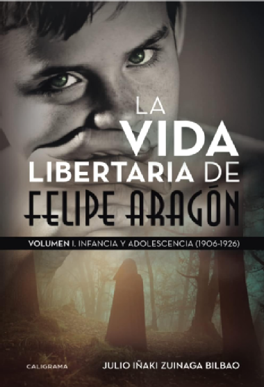 La vida libertaria de Felipe Aragón