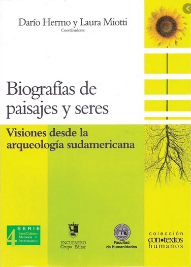Biografías de paisajes y seres. Visiones desde la arqueología sudamericana