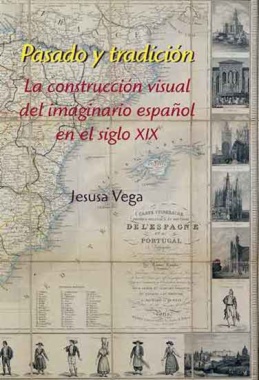 Pasado y tradición: la construcción visual del imaginario español en el siglo XIX