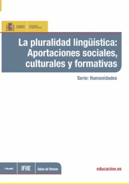 La pluralidad lingüistica : aportaciones sociales, culturales y formativas