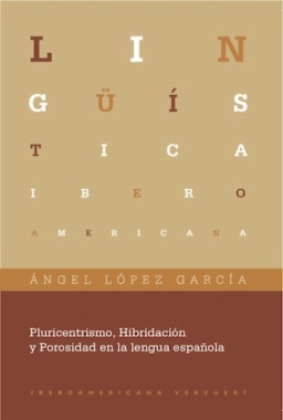 Pluricentrismo, hibridación y porosidad en la lengua española