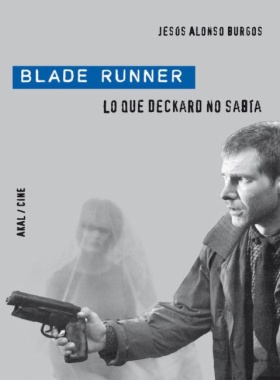 Blade Runner : lo que Deckard no sabía