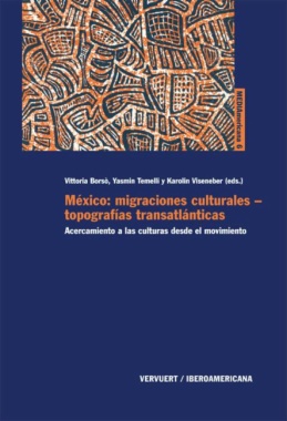 México: migraciones culturales - topografías transatlánticas