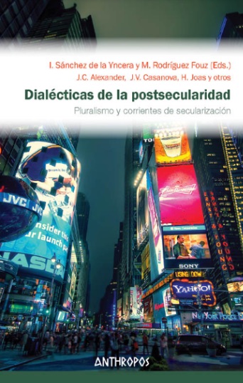 Dialécticas de la postsecularidad. Pluralismo y corrientes de secularización