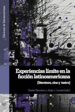 Experiencias límite en la ficción latinoamericana