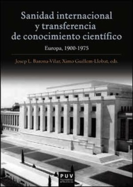 Sanidad internacional y transferencia de conocimiento científico : Europa, 1900-1975
