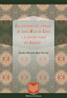 Las palabras del silencio de santa Rosa de Lima o la poesía visual del Inefable