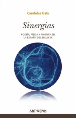 Sinergias : poesía, física y pintura en la España del siglo XX