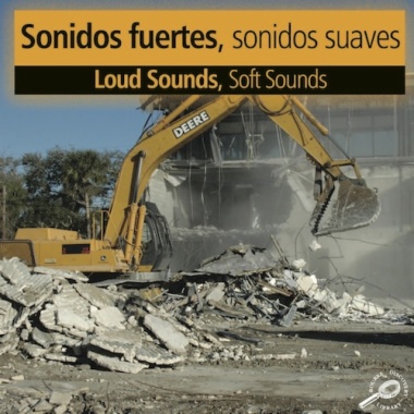 Sonidos fuertes, sonidos suaves = Loud sounds, soft sounds