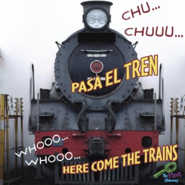 Chu… Chuuu… Pasa el tren = Whooo, whooo… here come the trains