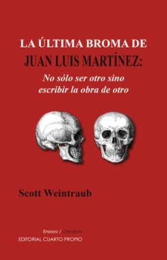 La última broma de Juan Luis Martínez : no sólo ser otro sino escribir la obra de otro