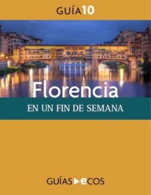 Florencia: en un fin de semana